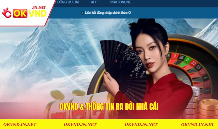 OKVND & thông tin ra đời nhà cái